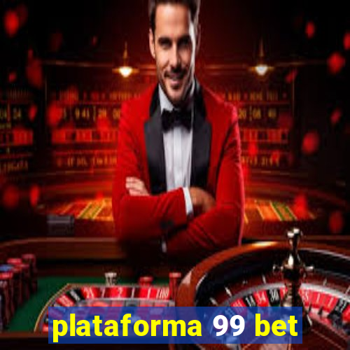 plataforma 99 bet